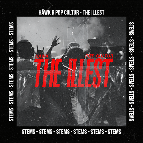 HÄWK & PØP CULTUR - The Illest (Stems Pack)
