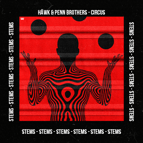 HÄWK, Penn Brothers - Circus (Stems Pack)