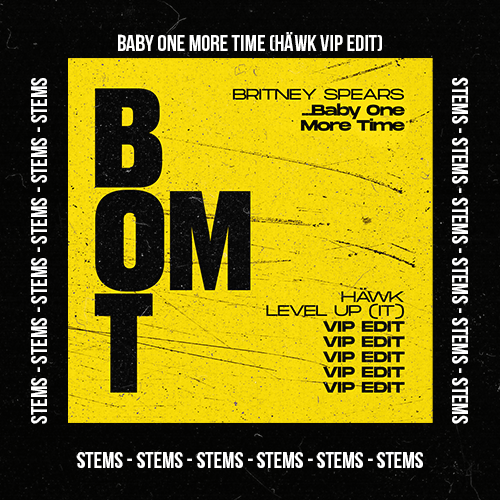 Britney Spears - ...Baby One More Time (HÄWK & LEVEL UP (IT) VIP Edit)(Stems Pack)