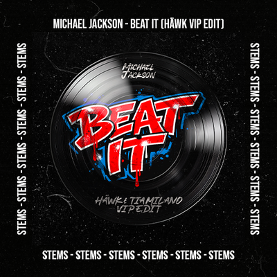 Michael Jackson - Beat It (HÄWK & TIA MILANO VIP Edit)(Stems Pack)