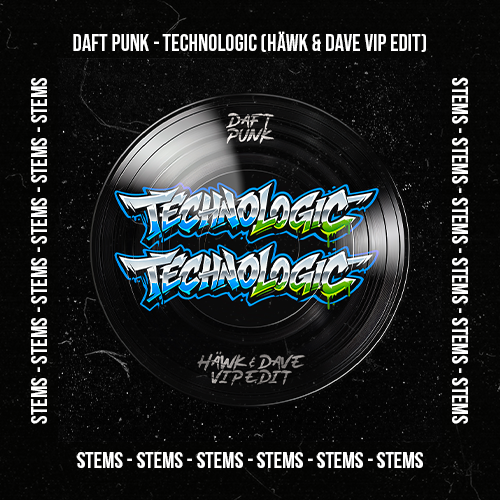 Daft Punk - Technologic (HÄWK & DAVE VIP Edit)(Stems Pack)