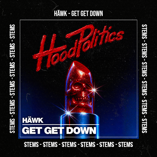HÄWK - Get Get Down (Stems Pack)