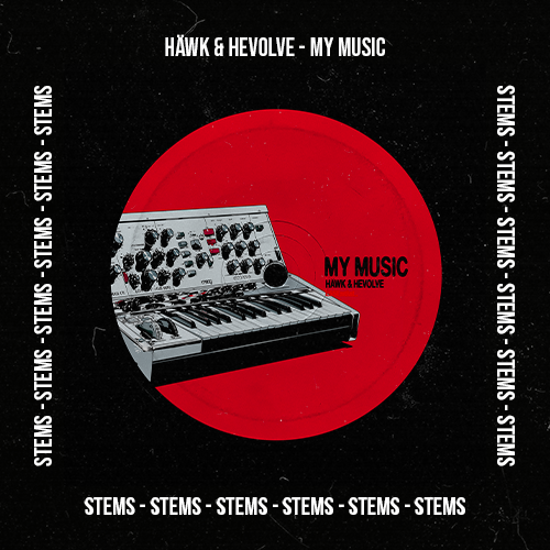 HÄWK & HEVOLVE - My Music (Stems Pack)