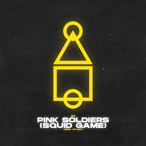 23 - Pink Soldiers (Squid Game) (HÄWK VIP Edit)