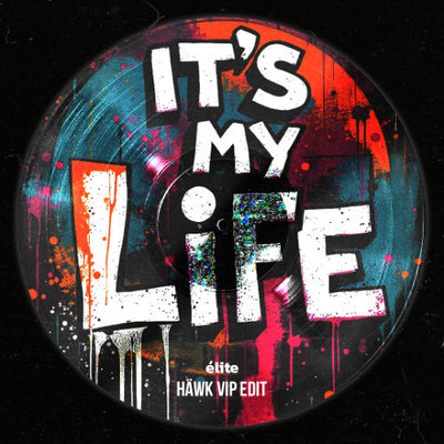 It's My Life (HÄWK VIP Edit)