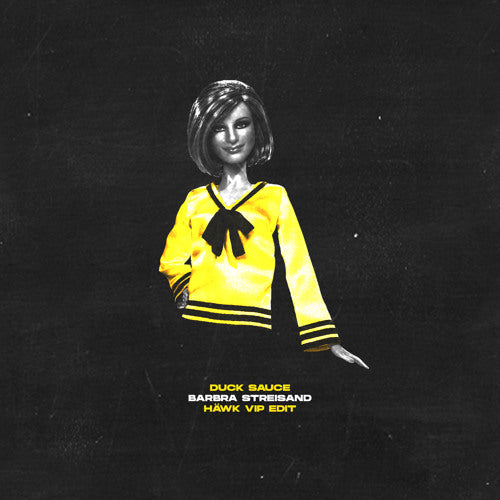 Duck Sauce - Barbra Streisand (HÄWK VIP Edit)