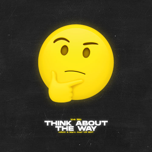 Ice MC - Think About The Way (HÄWK & Marc Joef VIP Edit)