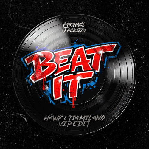 Michael Jackson - Beat It (HÄWK & TIA MILANO VIP Edit)