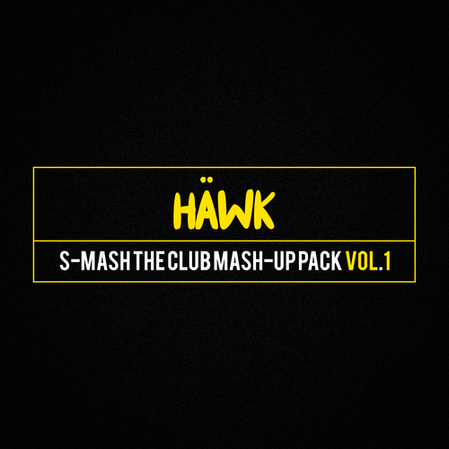 HÄWK – S-Mash The Club Mash-Up Pack Vol.1 cover art
