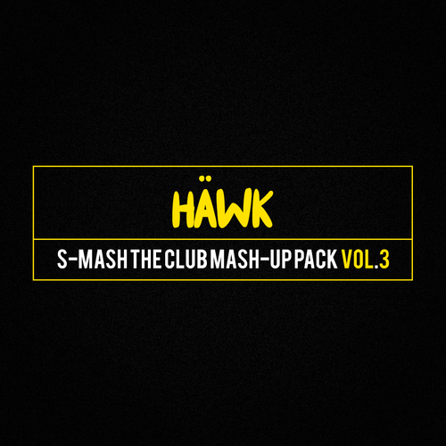 HÄWK – S-Mash The Club Mash-Up Pack Vol.3 cover art